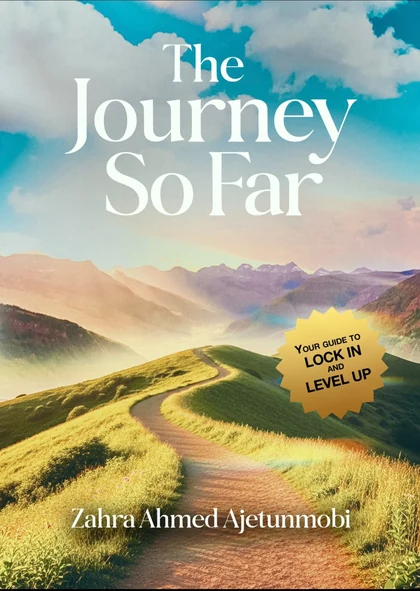 The Journey So Far by Zahra Ahmed Ajetunmobi